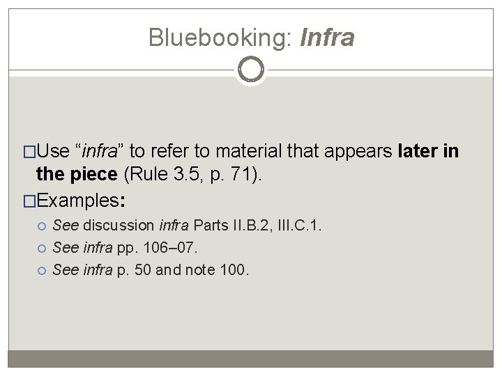 Bluebooking: Infra �Use “infra” to refer to material that appears later in the piece
