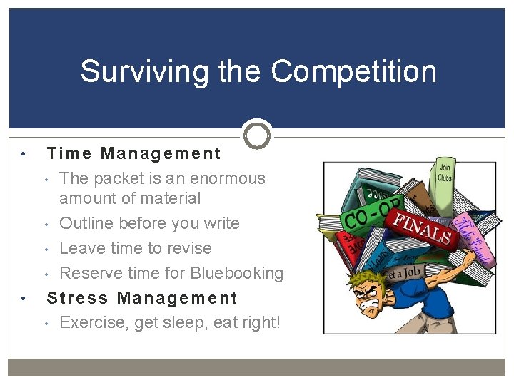 Surviving the Competition • • Time Management • The packet is an enormous amount