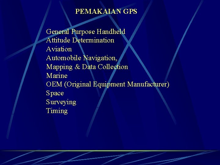 PEMAKAIAN GPS General Purpose Handheld Attitude Determination Aviation Automobile Navigation, Mapping & Data Collection