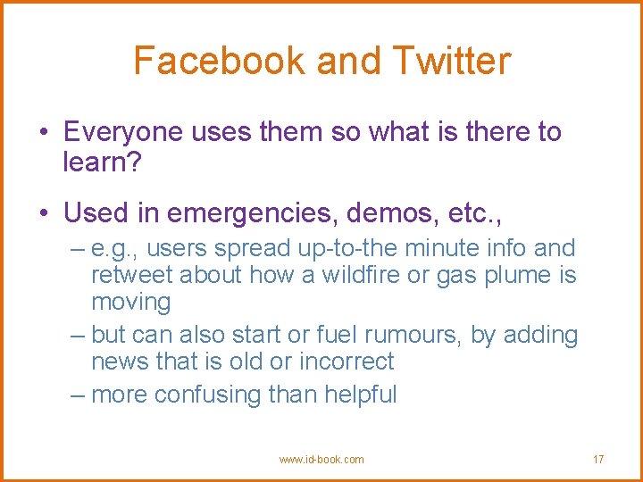 Facebook and Twitter • Everyone uses them so what is there to learn? •
