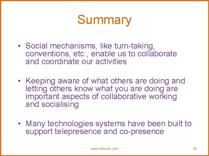 Summary • Social mechanisms, like turn-taking, conventions, etc. , enable us to collaborate and