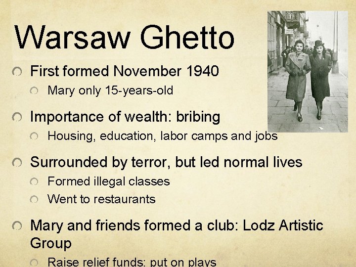 Warsaw Ghetto First formed November 1940 Mary only 15 -years-old Importance of wealth: bribing