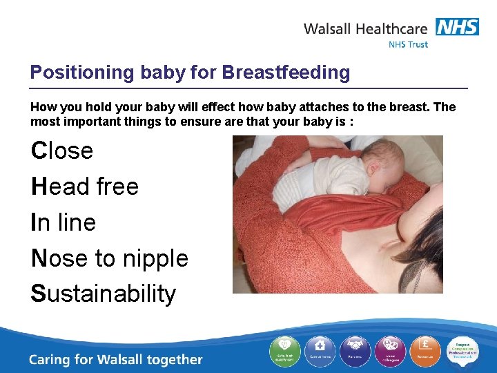 Positioning baby for Breastfeeding How you hold your baby will effect how baby attaches
