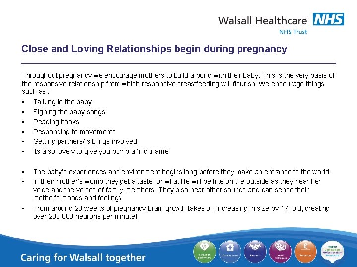 Close and Loving Relationships begin during pregnancy Throughout pregnancy we encourage mothers to build