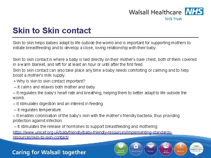 Skin to Skin contact Skin to skin helps babies adapt to life outside the