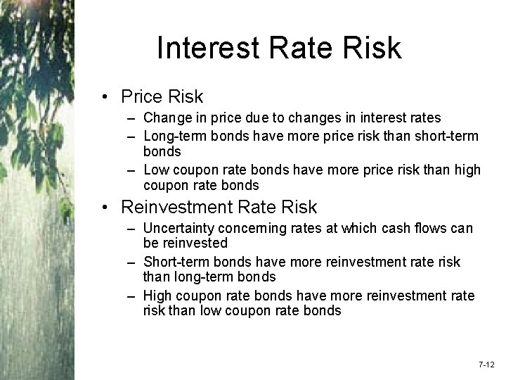 Interest Rate Risk • Price Risk – Change in price due to changes in
