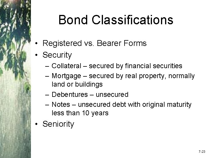 Bond Classifications • Registered vs. Bearer Forms • Security – Collateral – secured by