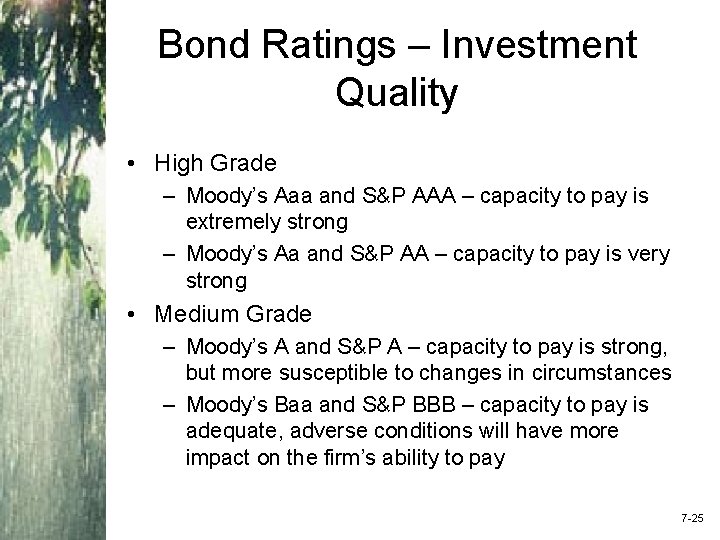 Bond Ratings – Investment Quality • High Grade – Moody’s Aaa and S&P AAA