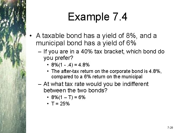 Example 7. 4 • A taxable bond has a yield of 8%, and a