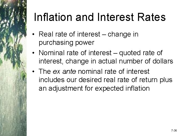 Inflation and Interest Rates • Real rate of interest – change in purchasing power