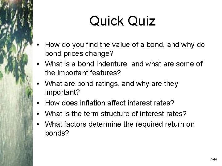 Quick Quiz • How do you find the value of a bond, and why