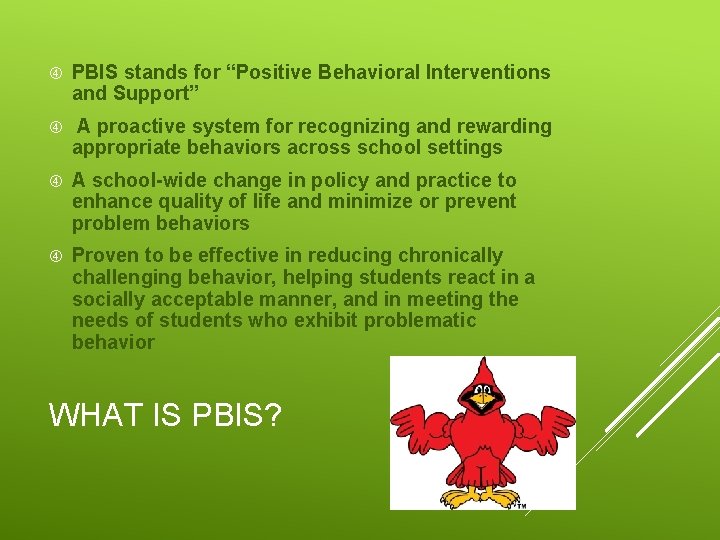 PBIS stands for “Positive Behavioral Interventions and Support” A proactive system for recognizing PBIS stands for “Positive Behavioral Interventions and Support” A proactive system for recognizing