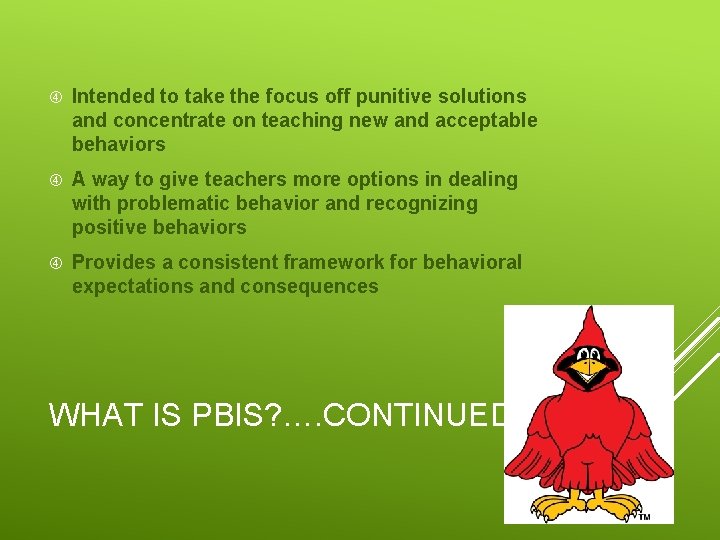 Intended to take the focus off punitive solutions and concentrate on teaching new Intended to take the focus off punitive solutions and concentrate on teaching new