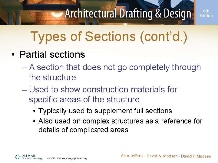 Types of Sections (cont’d. ) • Partial sections – A section that does not
