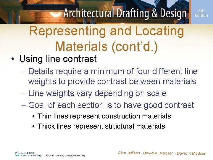 Representing and Locating Materials (cont’d. ) • Using line contrast – Details require a