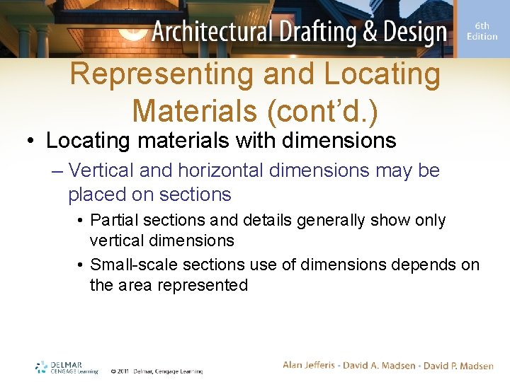 Representing and Locating Materials (cont’d. ) • Locating materials with dimensions – Vertical and