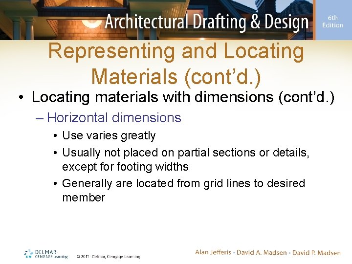 Representing and Locating Materials (cont’d. ) • Locating materials with dimensions (cont’d. ) –