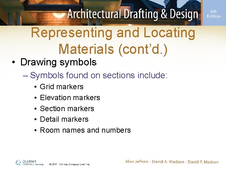 Representing and Locating Materials (cont’d. ) • Drawing symbols – Symbols found on sections