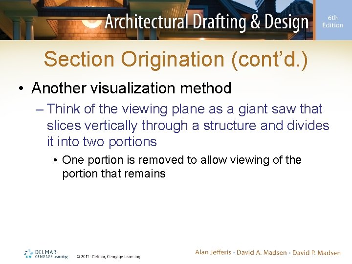 Section Origination (cont’d. ) • Another visualization method – Think of the viewing plane