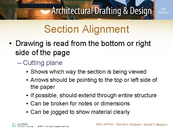 Section Alignment • Drawing is read from the bottom or right side of the
