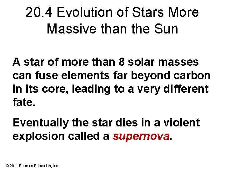 20. 4 Evolution of Stars More Massive than the Sun A star of more