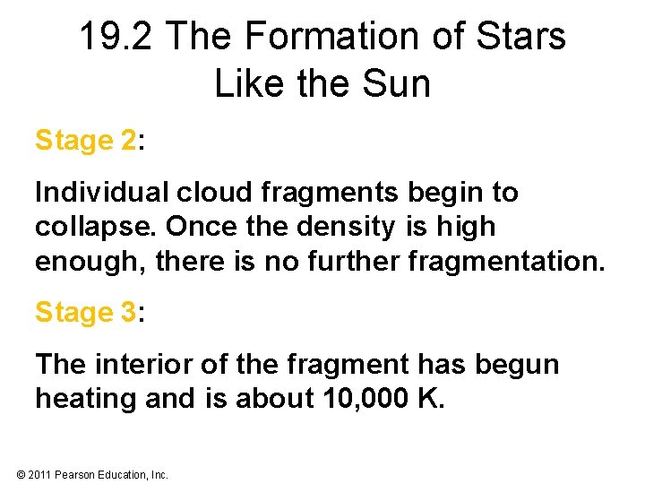 19. 2 The Formation of Stars Like the Sun Stage 2: Individual cloud fragments