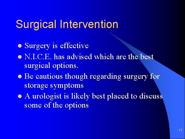 Surgical Intervention Surgery is effective l N. I. C. E. has advised which are