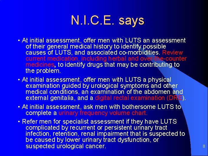 N. I. C. E. says • At initial assessment, offer men with LUTS an