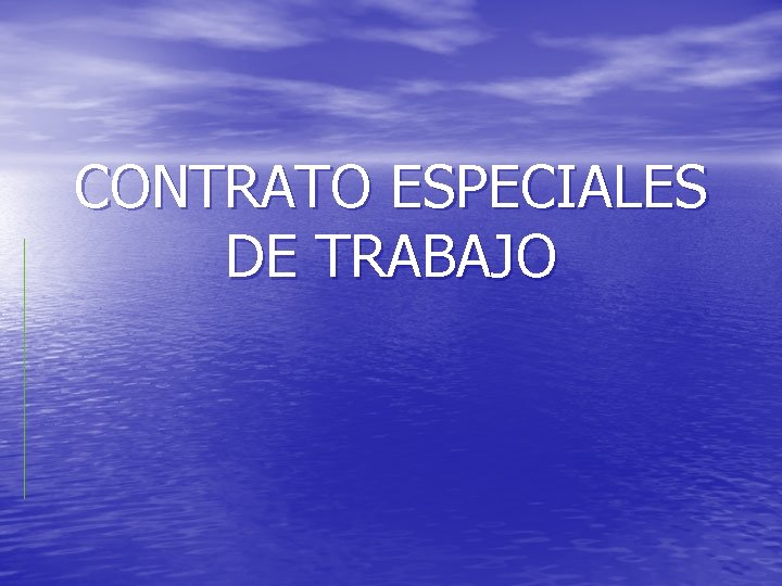 CONTRATO ESPECIALES DE TRABAJO 