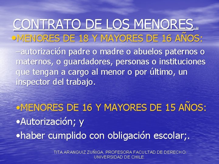 CONTRATO DE LOS MENORES (1/3) • MENORES DE 18 Y MAYORES DE 16 AÑOS:
