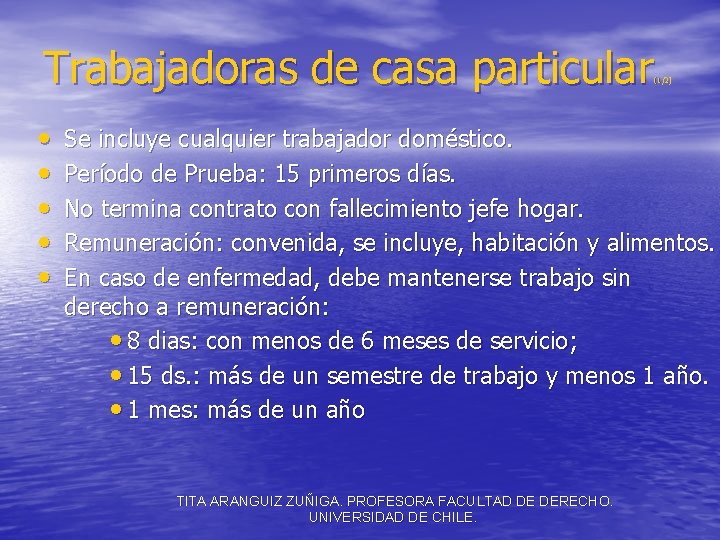 Trabajadoras de casa particular (1/2) • • • Se incluye cualquier trabajador doméstico. Período