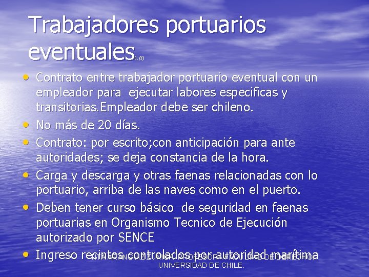 Trabajadores portuarios eventuales (1/2) • Contrato entre trabajador portuario eventual con un • •