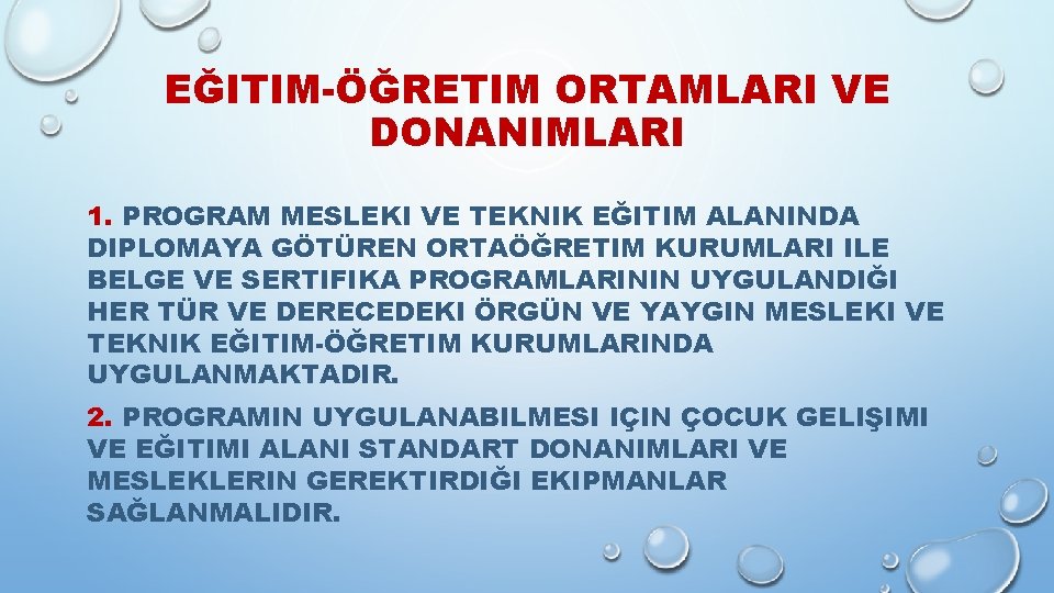 EĞITIM-ÖĞRETIM ORTAMLARI VE DONANIMLARI 1. PROGRAM MESLEKI VE TEKNIK EĞITIM ALANINDA DIPLOMAYA GÖTÜREN ORTAÖĞRETIM