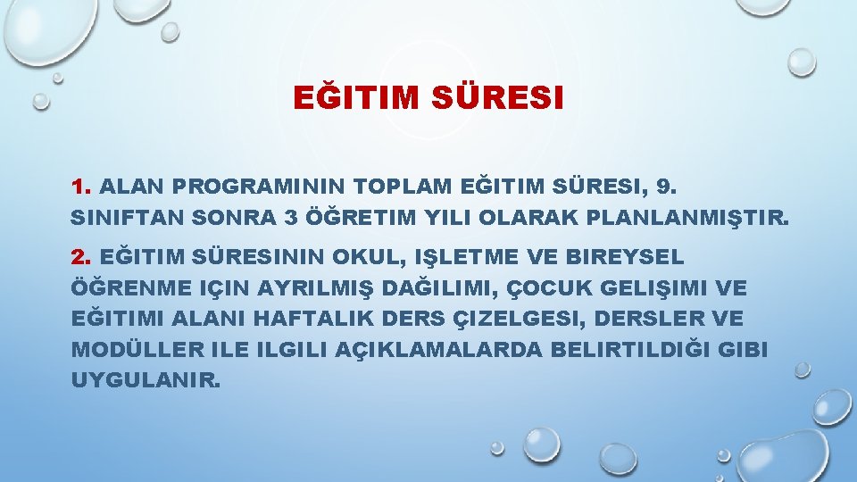 EĞITIM SÜRESI 1. ALAN PROGRAMININ TOPLAM EĞITIM SÜRESI, 9. SINIFTAN SONRA 3 ÖĞRETIM YILI