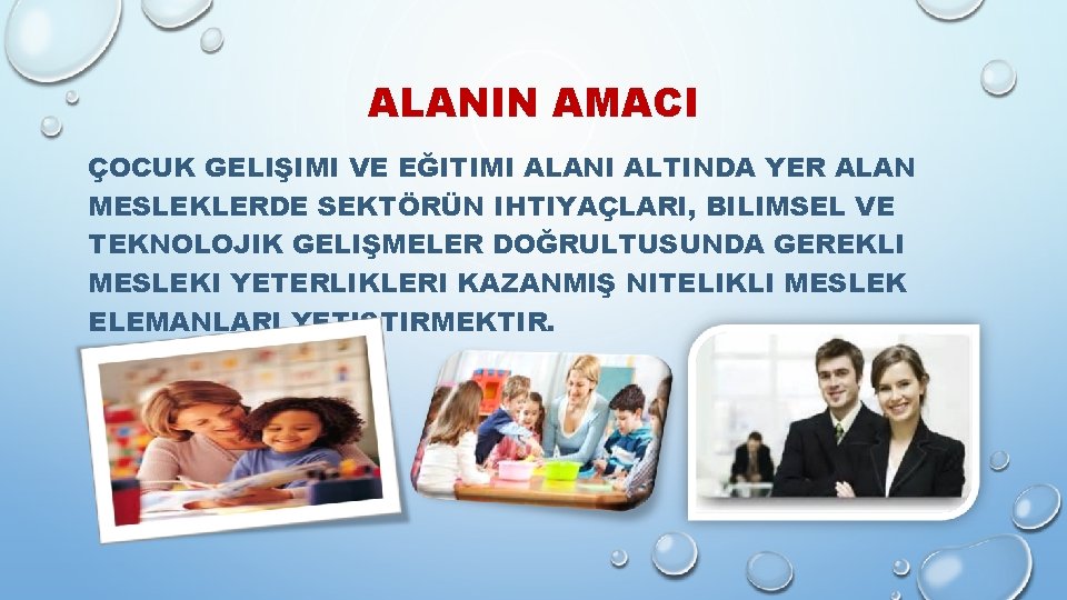 ALANIN AMACI ÇOCUK GELIŞIMI VE EĞITIMI ALANI ALTINDA YER ALAN MESLEKLERDE SEKTÖRÜN IHTIYAÇLARI, BILIMSEL