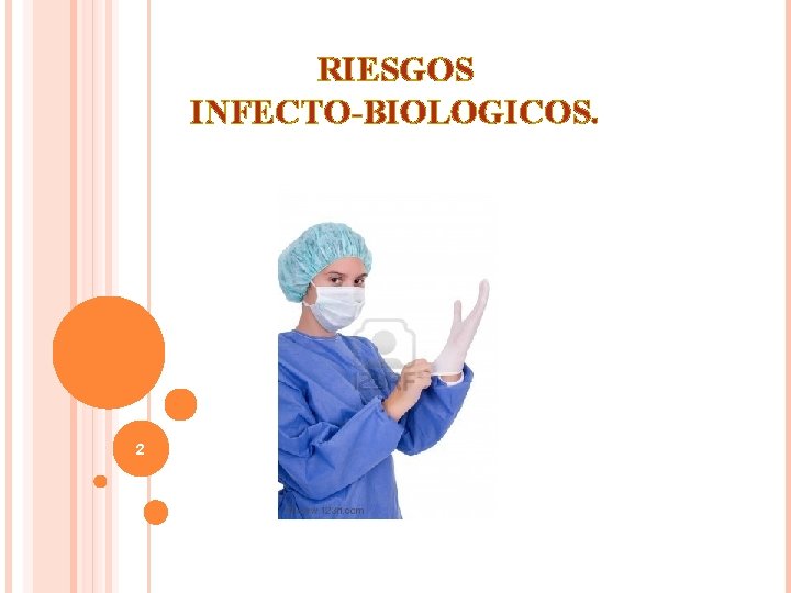 RIESGOS INFECTO-BIOLOGICOS. 2 