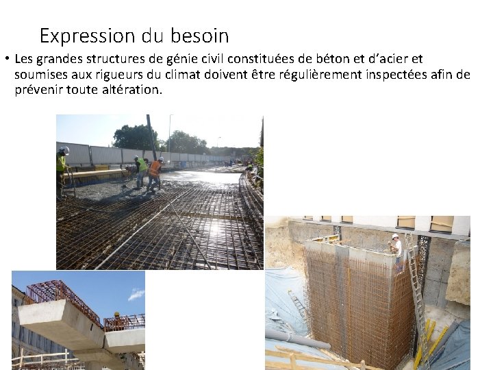 Expression du besoin • Les grandes structures de génie civil constituées de béton et