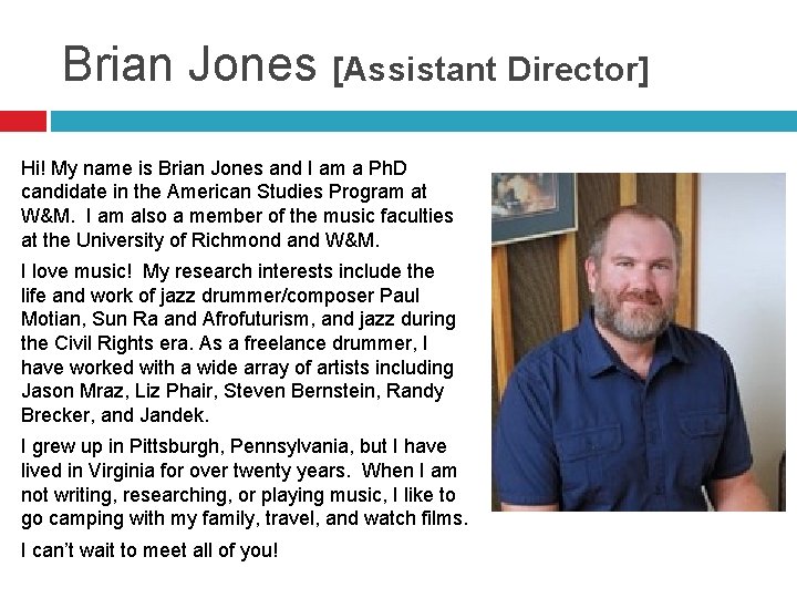 Brian Jones [Assistant Director] Hi! My name is Brian Jones and I am a