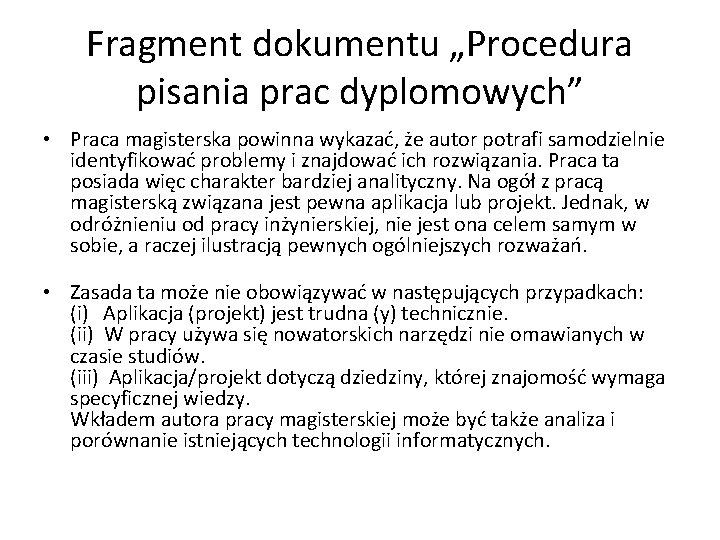 Fragment dokumentu „Procedura pisania prac dyplomowych” • Praca magisterska powinna wykazać, że autor potrafi