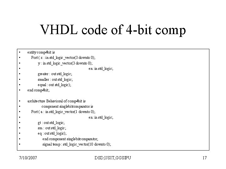 VHDL code of 4 -bit comp • • entity comp 4 bit is Port