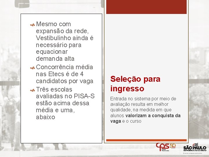  Mesmo com expansão da rede, Vestibulinho ainda é necessário para equacionar demanda alta