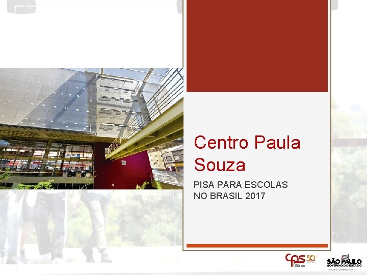 Centro Paula Souza PISA PARA ESCOLAS NO BRASIL 2017 