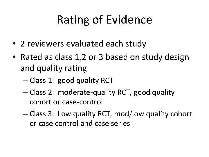 Rating of Evidence • 2 reviewers evaluated each study • Rated as class 1,