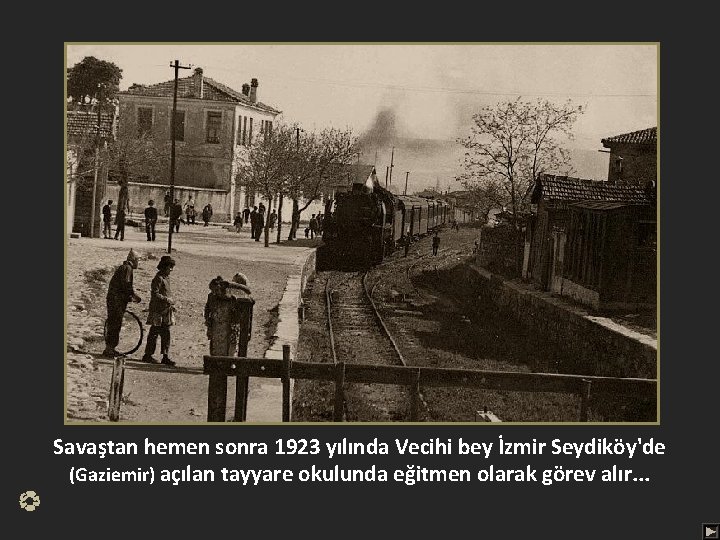 Savaştan hemen sonra 1923 yılında Vecihi bey İzmir Seydiköy'de (Gaziemir) açılan tayyare okulunda eğitmen