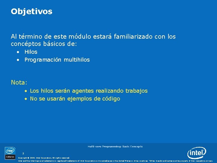 Objetivos Al término de este módulo estará familiarizado con los concéptos básicos de: •