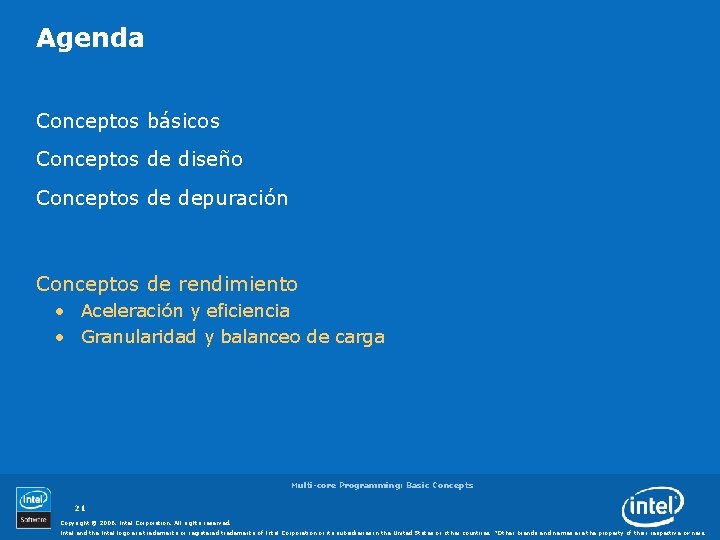 Agenda Conceptos básicos Conceptos de diseño Conceptos de depuración Conceptos de rendimiento • Aceleración