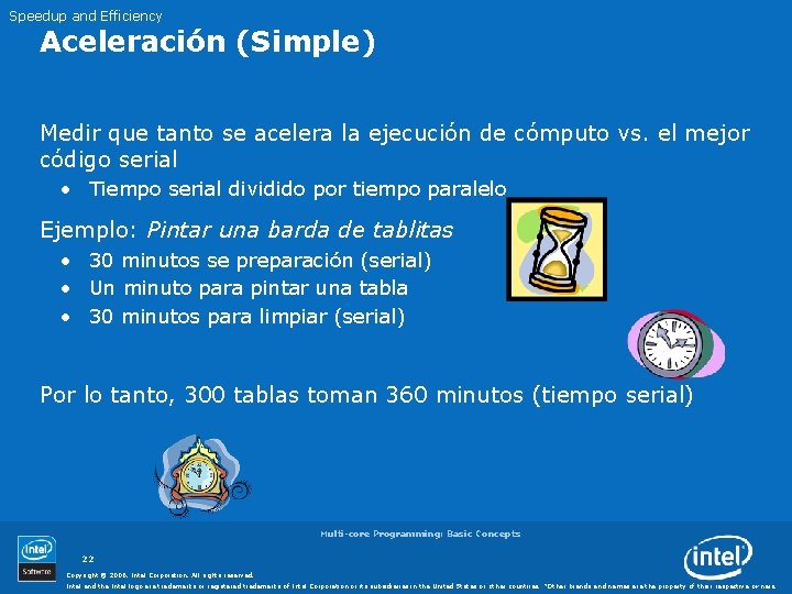 Speedup and Efficiency Aceleración (Simple) Medir que tanto se acelera la ejecución de cómputo