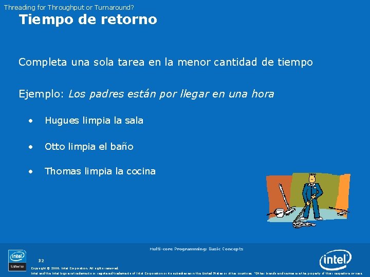 Threading for Throughput or Turnaround? Tiempo de retorno Completa una sola tarea en la