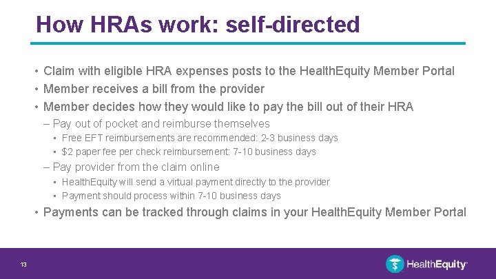 How HRAs work: self-directed • Claim with eligible HRA expenses posts to the Health.