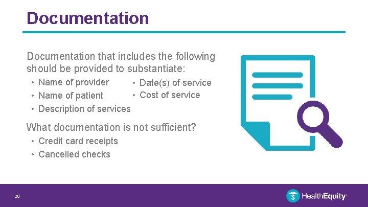 Documentation that includes the following should be provided to substantiate: • Name of provider